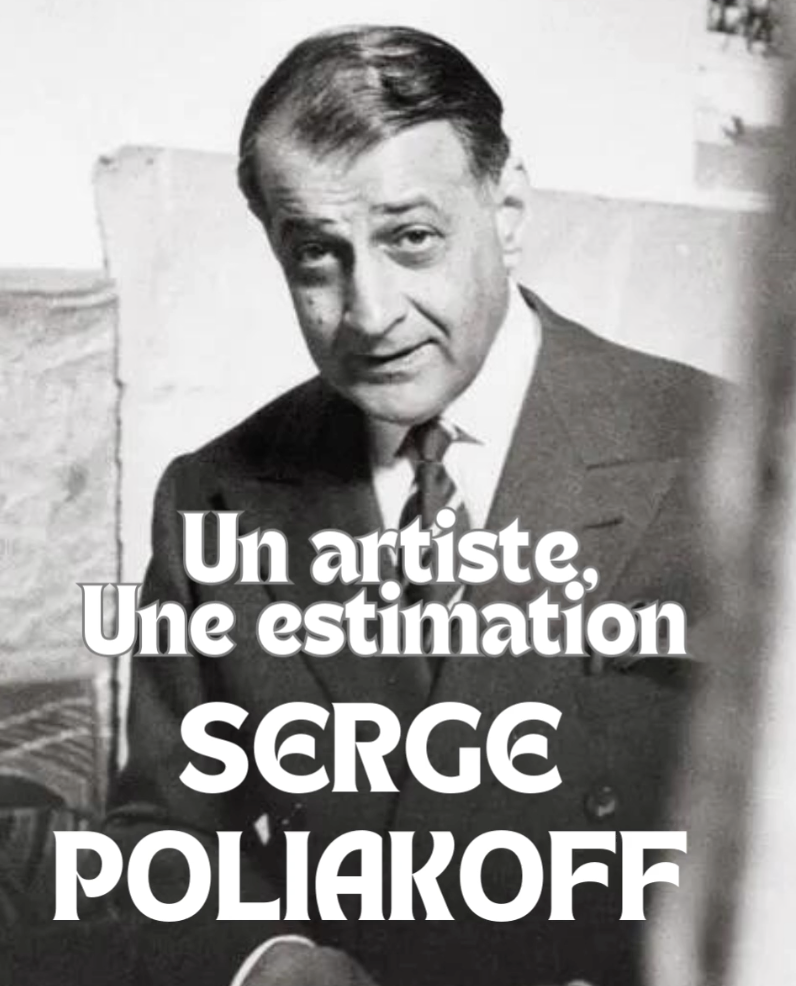 Serge Poliakoff, un artiste, une estimation